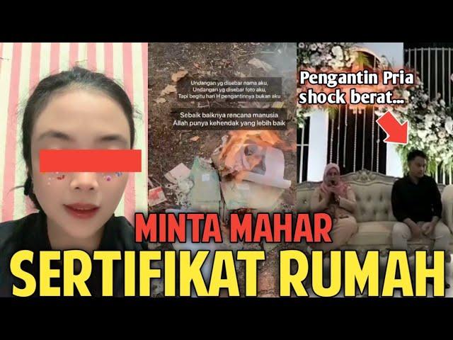 Bikin Geger,,Kisah Pilu Gagal Nikah Karena Minta Mahar Sertifikat Rumah