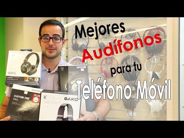 Mejores audífonos, auriculares para teléfono móvil o celular.