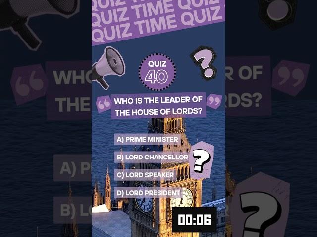 Bruno's UK Politics Quiz Question 40: Who is the leader of the House of Lords?