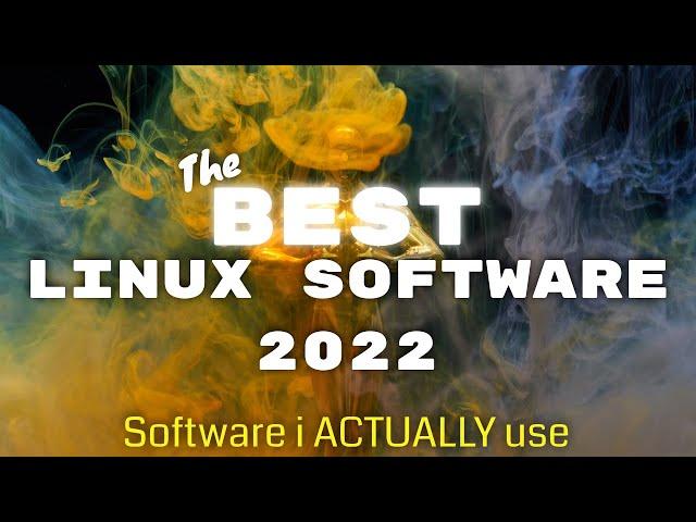 Best Linux Software From 2022