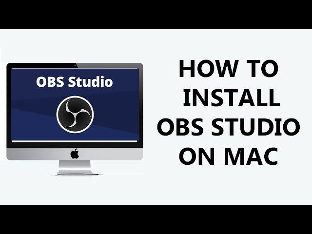 How To Install OBS Studio On Mac