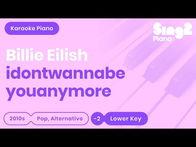 Billie Eilish - idontwannabeyouanymore (Lower Key) Karaoke Piano