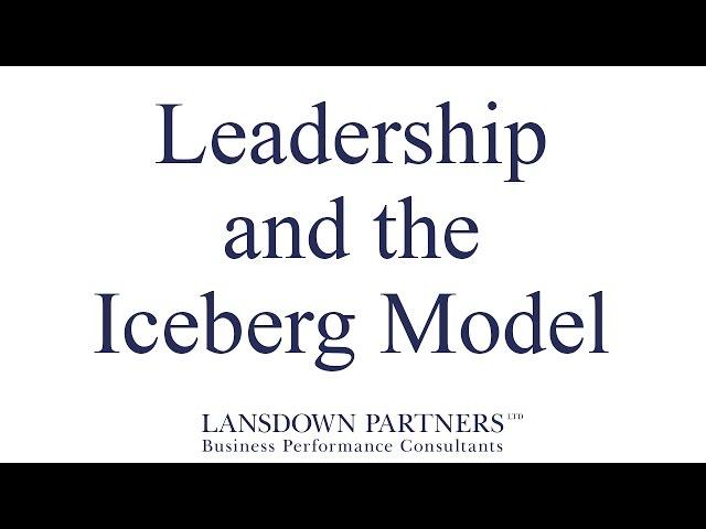 Video 21: Leadership and the Iceberg Model