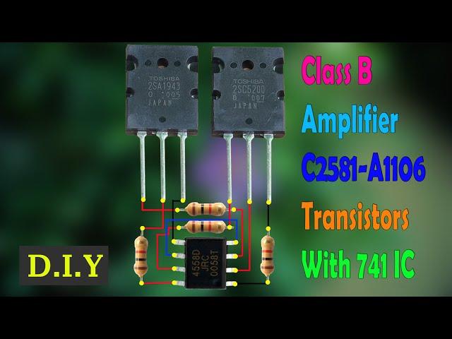 Diy Pull Push Amplifier Extreme powerful Using C2581& A1106 With IC HA17741