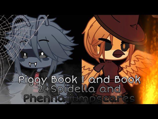 •Piggy Book 1 and Book 2 + Spidella and Phenna jumpscares in Gacha•