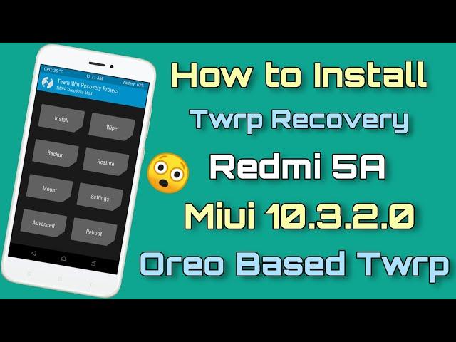 How To Install Twrp Recovery On Redmi 5A Miui 10.3.2.0 Oreo Based Twrp | No Any Problem 