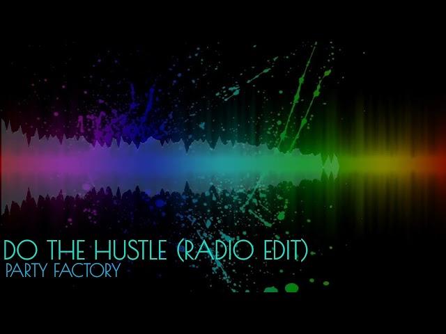 Party Factory - Do The Hustle (Radio Edit)