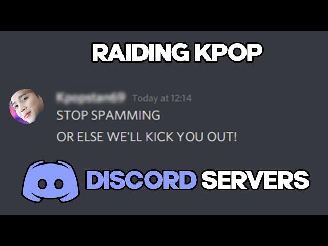 RAIDING KPOP DISCORD SERVERS