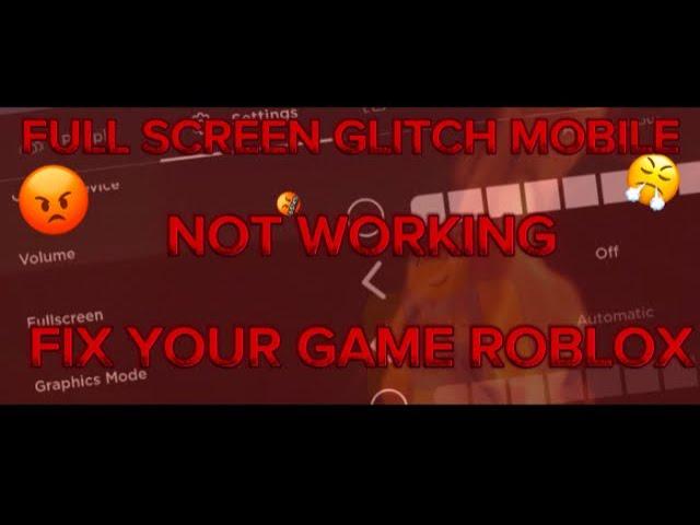 Roblox full screen not working on mobile [full screen not working for me]