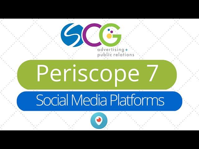 Periscope 7 - Social Media Platforms