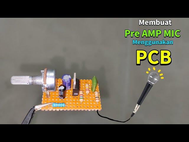 Membuat Pre Amp Mic menggunakan PCB