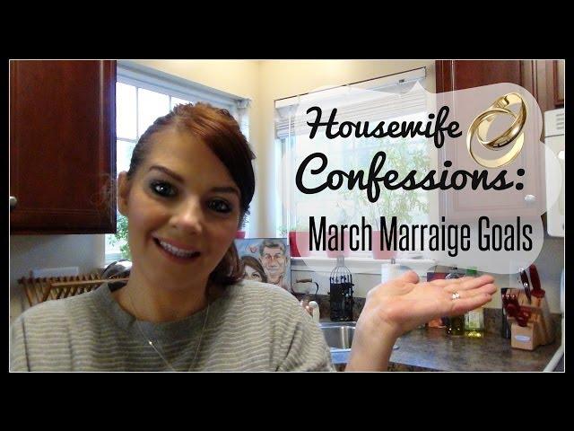 Housewife Confessions: March Marriage Goals