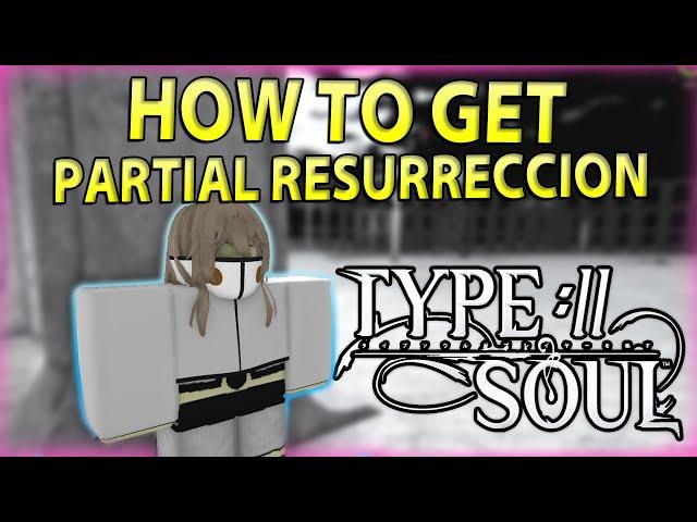 HOW TO GET PARTIAL RES FAST + HARRIBEL LOCATION and Tips | Type Soul Guide