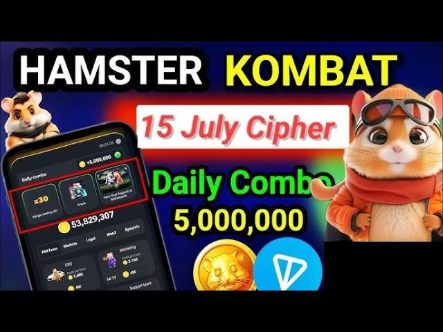 Get Free 5M coins | hamster kombat 15 july daily cipher code