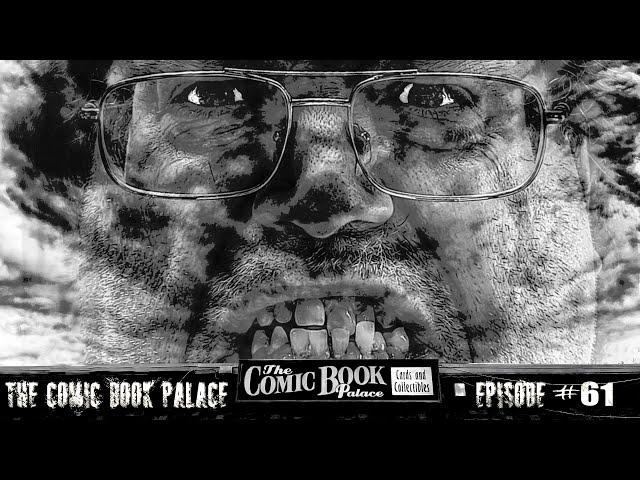 The Comic Book Palace Reborn: Episode 61