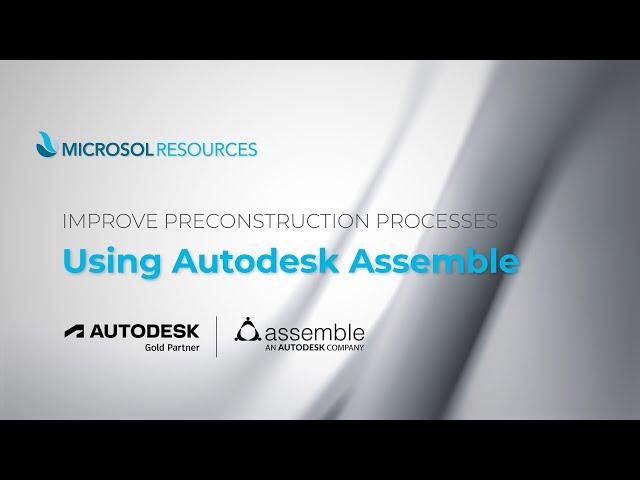 Improve Preconstruction Processes Using Autodesk Assemble