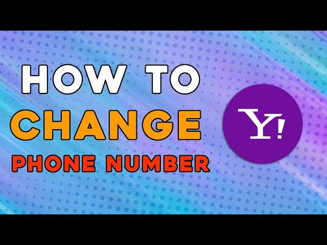 How To Change Phone Number In Yahoo Mail (Quick and Easy)