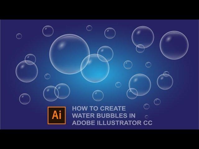 Learn how to create water bubbles in Adobe Illustrator CC