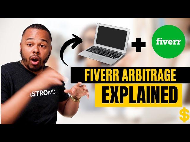 Fiverr Arbitrage Explained: How to Make Money on Fiverr Fast - WITHOUT SKILLS!