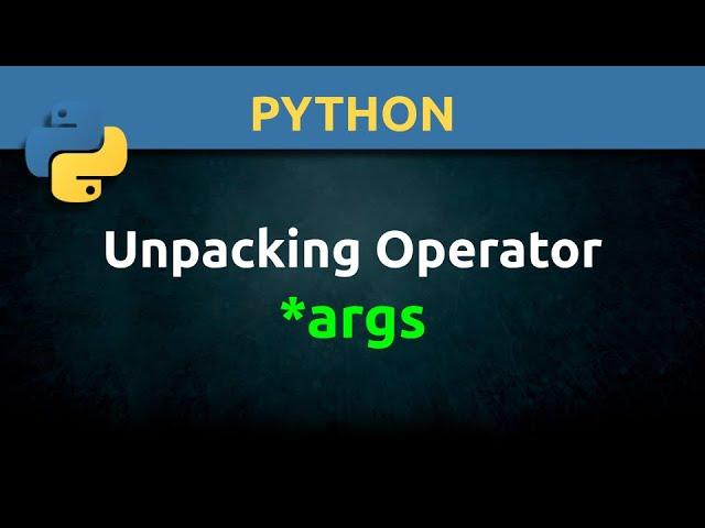 Python: Unpacking Operator *args