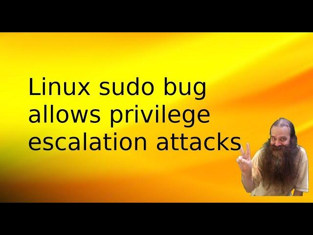 Linux sudo bug allow privilege escalation attacks