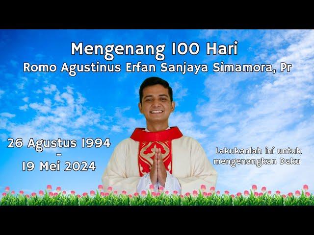 Mengenang 100 Hari Romo Agustinus Erfan Sanjaya Simamora, Pr