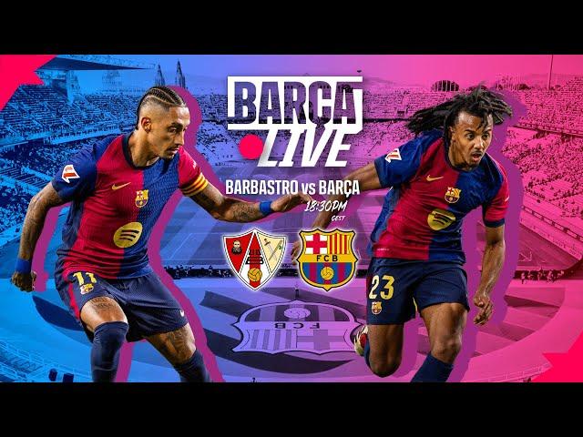  BARÇA LIVE | BARBASTRO vs FC BARCELONA | COPA DEL REY 24/25 