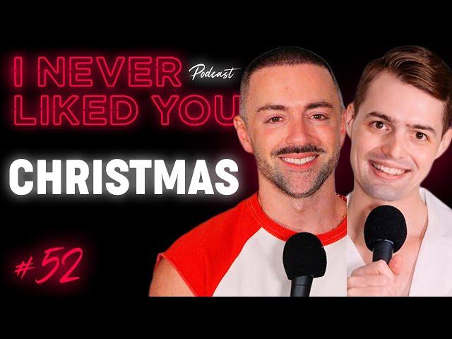 Christmas - Matteo Lane & Nick Smith - I Never Liked You Ep 52