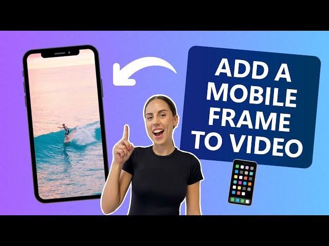 How to add a mobile frame to a video