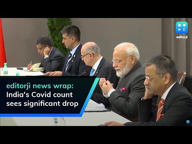 editorji news wrap: India's Covid count sees significant drop