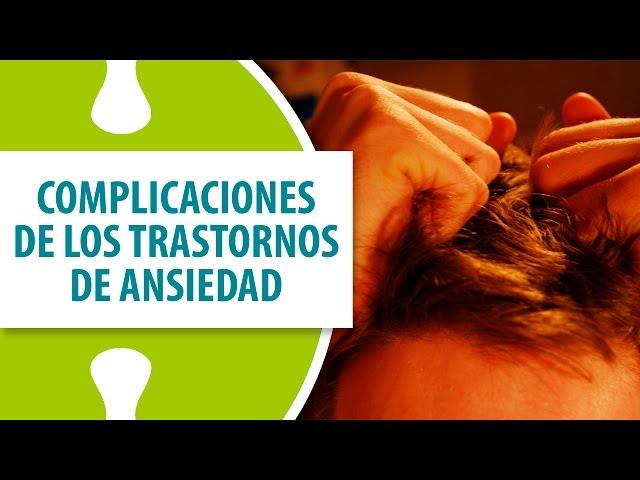 Complicaciones de los Trastornos de Ansiedad