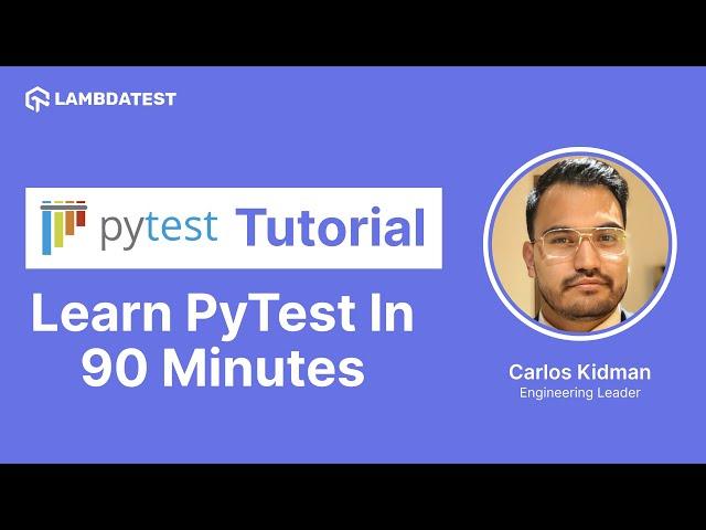 PyTest Tutorial | Selenium With Python | Learn PyTest In 90 minutes | LambdaTest