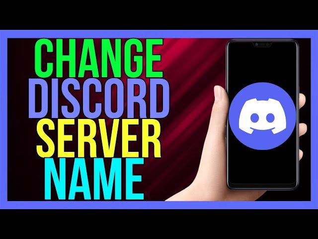 How to Change Your Discord Server Name on Mobile