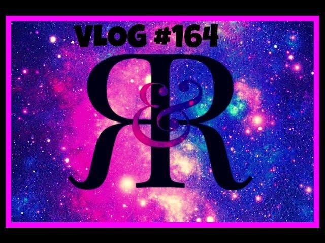 A LIL R&R VLOG #164