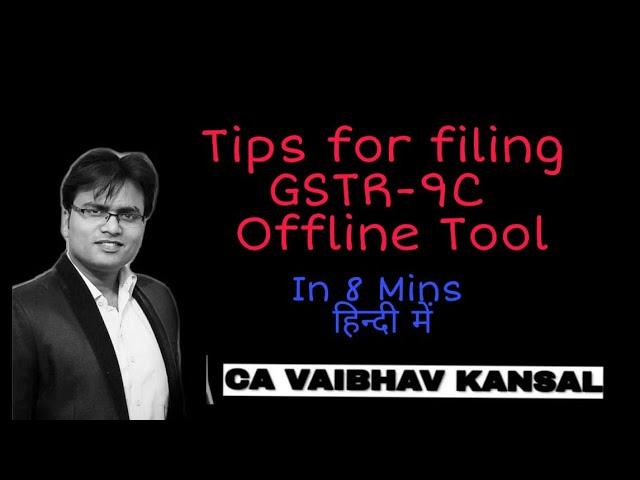 How to use GSTR-9C offline tool I Solution to GSTR-9C uploading problem