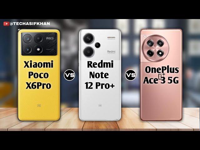 Xiaomi Poco X6 Pro Vs Redmi Note 13 Pro Plus Vs OnePlus Ace 3 | Poco X6 Pro Vs OnePlus Ace 3