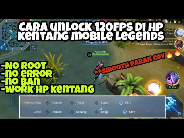 Cara buka fitur 120fps mobile legends di hp kentang no root | Smooth parah coy