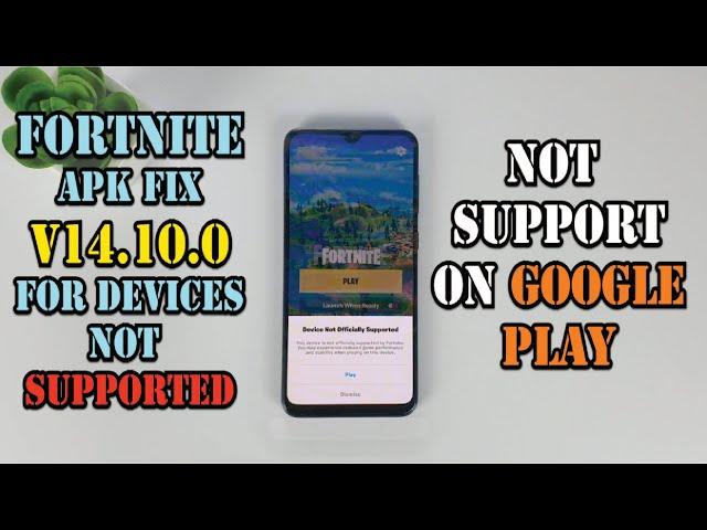 Download Fortnite Apk v14.10 not supported on Google Play Store