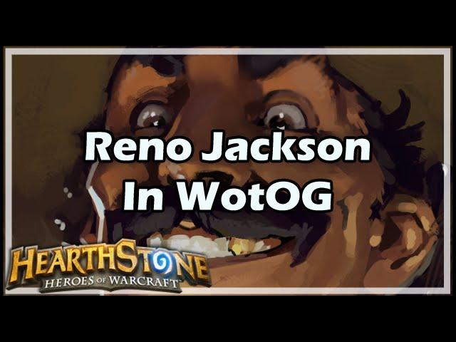 [Hearthstone] Reno Jackson In WotOG