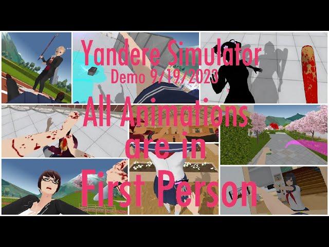 All Animations are in First Person | Yandere Simulator Demo [9/19/2023]