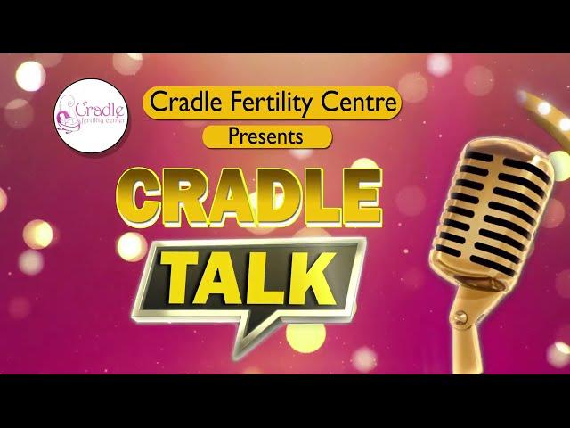 CRADLE TALK EP 4 | Dr. S.M Rahman | CRADLE FERTILITY CENTRE