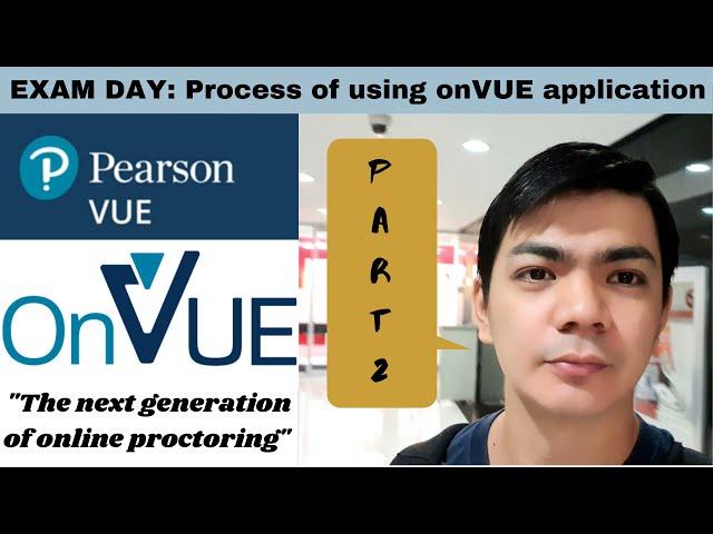 EXAM DAY: Process of using onVUE App (Pearsonvue Online Exam Application) at Home or Office