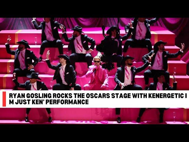 Ryan Gosling rocks the Oscars stage with kenergetic ‘I’m Just Ken’ performance