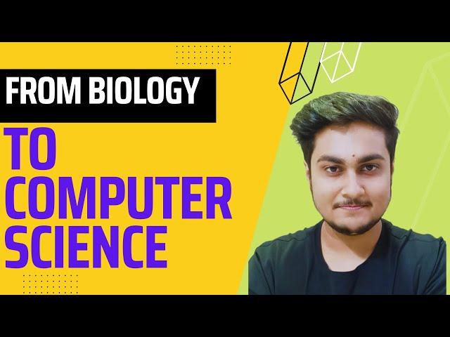 How and why I switched from Biology (PCB) to Computer Science