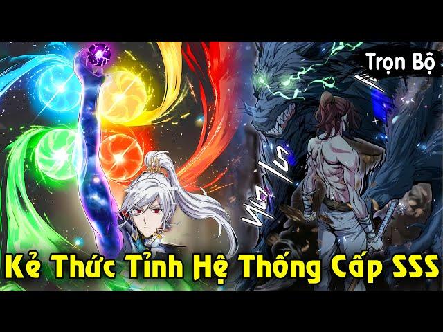 Full Trọn Bộ | Kẻ Thức Tỉnh Hệ Thống Cấp SSS Thích Song Tu Cũng Thành Top 1 Sever | Review Truyện