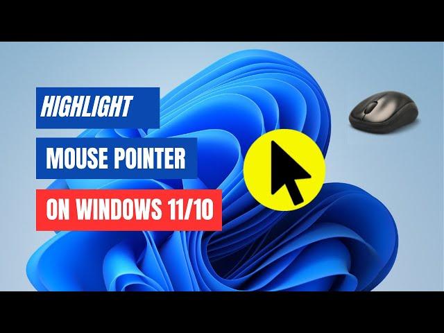 How to Highlight Mouse Pointer on Windows 10 | 11