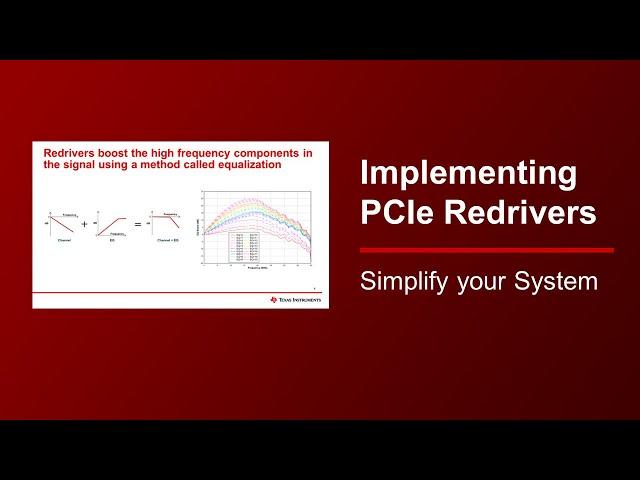 Reduce your design complexity with TI PCIe redrivers