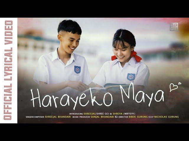 Harayeko Maya - ShreeGo Feat. Wiffeyy | Official Lyrcial Video | Music Prod by B2 Sanjal |