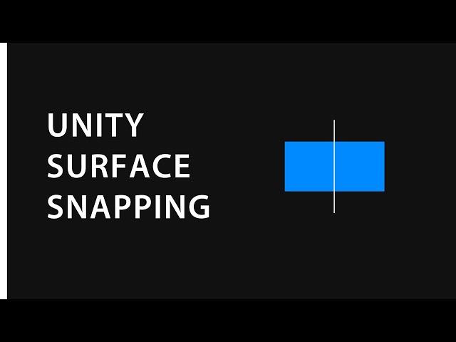 Unity 2020 Surface Snapping (Align Game Objects Surfaces Together)