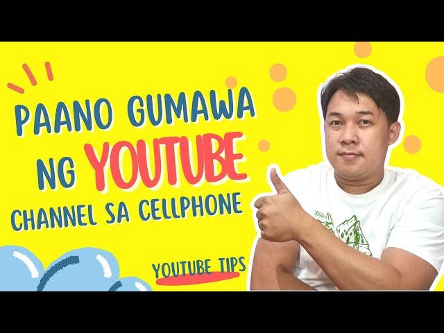 PAANO GUMAWA NG YOUTUBE CHANNEL SA CELLPHONE